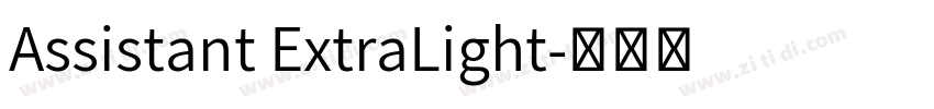 Assistant ExtraLight字体转换 Assistant ExtraLight字体转换